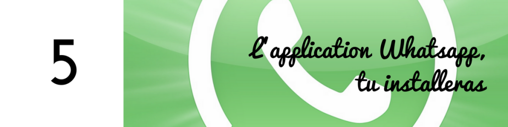 l'application whatsapp tu installeras